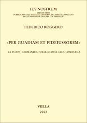 «Per guadiam et fideiussorem». La wadia germanica nelle glosse alla lombarda - Federico Roggero - Libro Viella 2004, Ius nostrum | libraccio.click