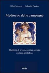 Medioevo delle campagne. Rapporti di lavoro, politica agraria, protesta contadina