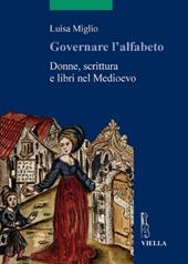 Governare l'alfabeto. Donne, scrittura e libri nel medioevo