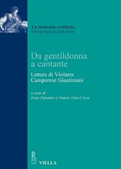 Da gentildonna a cantante. Lettere di Violante Camporese Giustiniani