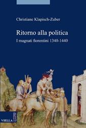 Ritorno alla politica. I magnati fiorentini, 1340-1440