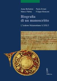 Biografia di un manoscritto. L'Isidoro malatestiano S.21.5. Con CD-ROM  - Libro Viella 2009, Scritture e libri del Medioevo | libraccio.click