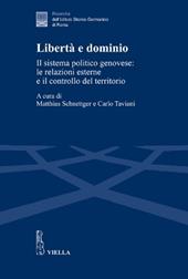 Libertà e dominio. Il sistema politico genovese: le relazioni esterne e il controllo del territorio