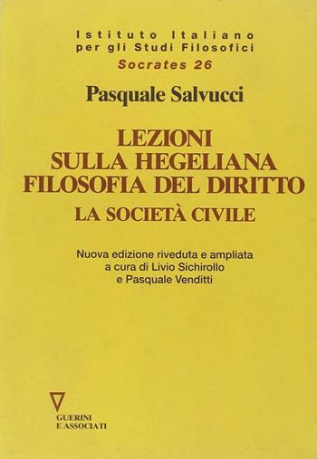 Lezione sulla hegeliana Filosofia del diritto. La società civile - Pasquale Salvucci - Libro Guerini e Associati 2000, Socrates | libraccio.click