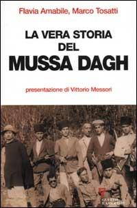 La vera storia del Mussa Dagh - Flavia Amabile, Marco Tosatti - Libro Guerini e Associati 2007 | libraccio.click