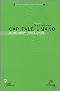 Capitale umano. La ricchezza dell'Europa  - Libro Guerini e Associati 2005, Punto di fuga | libraccio.click
