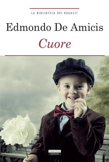 Cuore. Ediz. integrale. Con Segnalibro - Edmondo De Amicis - Libro Crescere 2012, La biblioteca dei ragazzi | libraccio.click