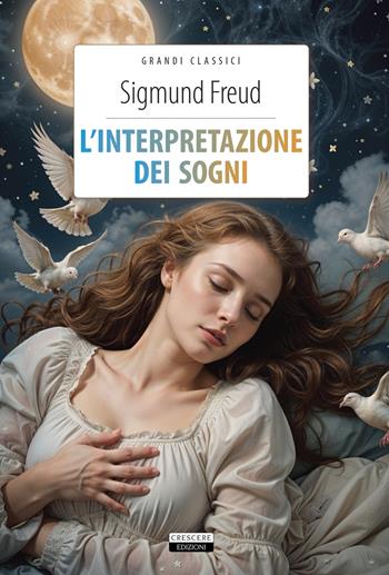 L'interpretazione dei sogni. Ediz. integrale. Con Segnalibro - Sigmund Freud - Libro Crescere 2016, Classici del pensiero | libraccio.click