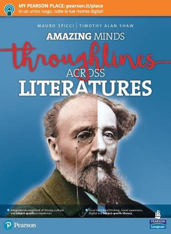 Amazing minds. Throughlines across literatures. Per le Scuole superiori. per accesso online. per download - M. Spicci, T. A. Shaw, D. Montanari - Libro Pearson Longman 2018 | libraccio.click