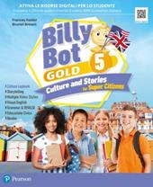 Billy bot. Gold. Billy bot. Gold. Culture and stories for super citizens. With Easy practice, Reader: The Canterville ghost. Per la Scuola elementare. Con e-book. Con espansione online. Vol. 5