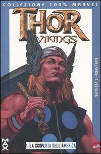La scoperta dell'America. Thor vikings. Vol. 1 - Garth Ennis, Glenn Fabry - Libro Panini Comics 2004, Collezione 100% Marvel | libraccio.click