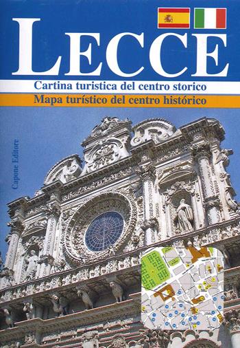 Lecce. Cartina turistica del centro storico-Mapa turístico del centro histórico. Ediz. italiana e spagnola - Lorenzo Capone - Libro Capone Editore 2022 | libraccio.click