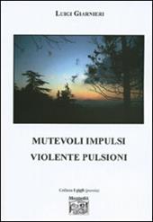 Mutevoli impulsi violente pulsioni