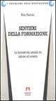 Sentieri della formazione. La formatività umana tra azione ed evento - Rita Fadda - Libro Armando Editore 2003, I problemi dell'educazione. Aggiornamenti | libraccio.click