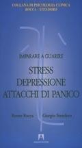 Imparare a guarire stress, depressione, attacchi di panico - Renzo Rocca, Giorgio Stendoro - Libro Armando Editore 2003, Psicologia Clinica Rocca Stendoro | libraccio.click