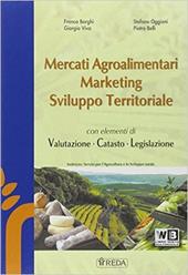 Mercati agroalimentari, marketing e sviluppo territoriale. Per le Scuole superiori. Con e-book. Con espansione online
