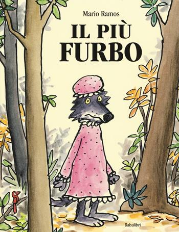Il più furbo. Ediz. illustrata - Mario Ramos - Libro Babalibri 2016, Bababum | libraccio.click
