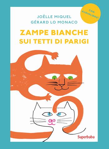 Zampe bianche sui tetti di Parigi. Prime letture - Joëlle Miquel, Gérard Lo Monaco - Libro Babalibri 2024 | libraccio.click
