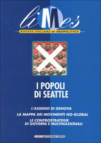 Limes. Rivista italiana di geopolitica (2001). Vol. 3: I popoli di Seattle  - Libro Gedi (Gruppo Editoriale) 2001 | libraccio.click