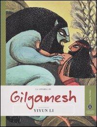 La storia di Gilgamesh raccontata da Yiyun Li. Ediz. illustrata - Li Yiyun - Libro Gedi (Gruppo Editoriale) 2011, Save the story | libraccio.click