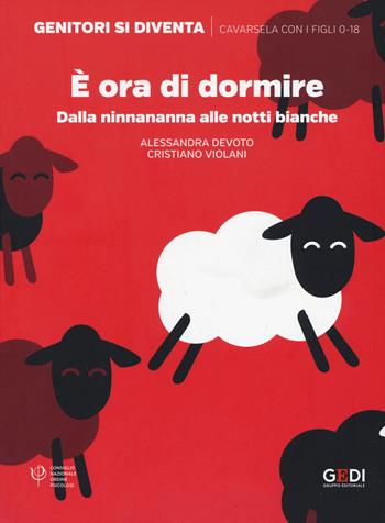 È ora di dormire. Dalla ninnananna alle notti bianche - Alessandra Devoto, Cristiano Violani - Libro Gedi (Gruppo Editoriale) 2020, Genitori si diventa | libraccio.click