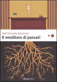 Il venditore di passati - José Eduardo Agualusa - Libro La Nuova Frontiera 2007, Liberamente | libraccio.click