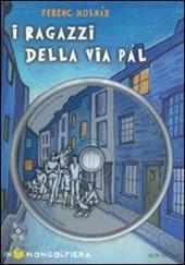 I ragazzi della via Pal. Con CD-ROM