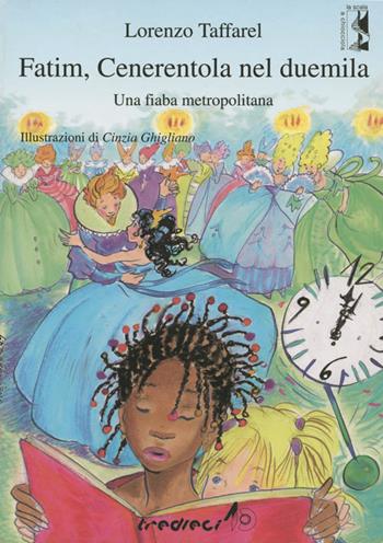Fatim, Cenerentola nel 2000. Una fiaba metropolitana - Lorenzo Taffarel - Libro Tredieci 2003, Scala a chiocciola | libraccio.click