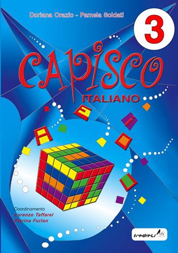 Capisco italiano. Per la Scuola elementare. Vol. 3 - Pamela Soldati, Doriana Orazio - Libro Tredieci 2013 | libraccio.click