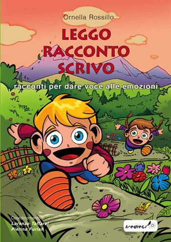 Leggo racconto scrivo. Racconti per dare voce alle emozioni - Ornella Rossillo - Libro Tredieci 2010 | libraccio.click