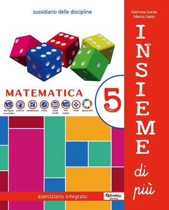 Insieme di più. Scientifico. Con Matematica, Scienze, Quaderno degli esercizi di matematica. Per la 5ª classe elementare. Vol. 2 - Daniel Marirosa, Marisa Sasso - Libro Tredieci 2022 | libraccio.click