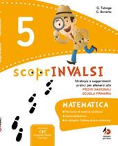 ScoprInvalsi. Matematica. Per la Scuola elementare. Vol. 5