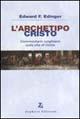 L'archetipo Cristo. Commentario junghiano sulla vita di Cristo - Edward F. Edinger - Libro Zephyro Edizioni 2000, Anima & spirito | libraccio.click