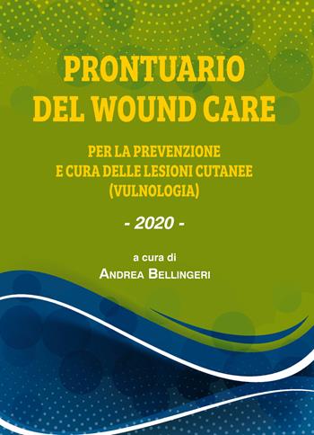 Prontuario del wound care. Per la prevenzione delle lesioni cutanee (vulnologia)  - Libro CdG 2019 | libraccio.click