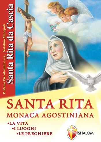 Santa Rita. Vera vita, luoghi, preghiere - Remo Piccolomini - Libro Editrice Shalom 2015, Santi, beati e vite straordinarie | libraccio.click