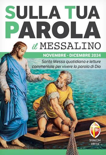 Sulla tua parola. Messalino. Letture della messa commentate per vivere la parola di Dio. Novembre-dicembre 2024  - Libro Editrice Shalom 2024, Liturgia | libraccio.click