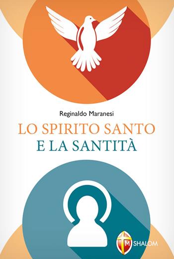 Lo Spirito Santo e la santità - Reginaldo Maranesi - Libro Editrice Shalom 2012, Lo Spirito Santo | libraccio.click