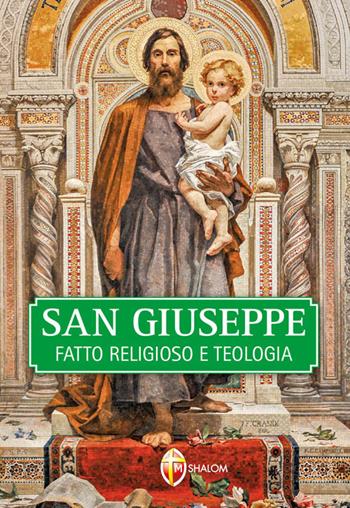 San Giuseppe. Fatto religioso e teologia - Tarcisio Stramare - Libro Editrice Shalom 2018, La Santa Famiglia | libraccio.click