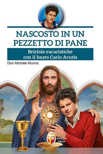Nascosto in un pezzetto di pane - Michele Munno - Libro Editrice Shalom 2021 | libraccio.click