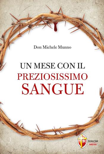 Un mese con il preziosissimo sangue - Michele Munno - Libro Editrice Shalom 2022, Il figlio | libraccio.click