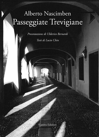 Passeggiate trevigiane. Ediz. illustrata - Alberto Nascimben, Lucio Chin - Libro Canova 2015, Veneto immagini | libraccio.click