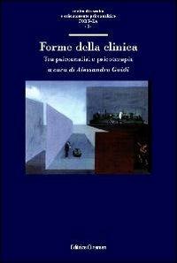 Forme della clinica. Tra psicoanalisi e psicoterapia - Alessandro Guidi, Paolo Cardoso, Fulvio Sorge - Libro Clinamen 2007, Fort-da | libraccio.click