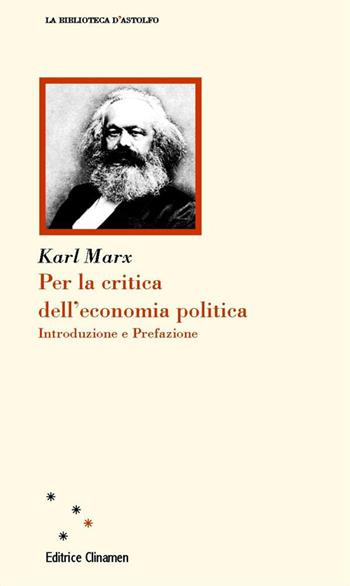 Per la critica dell'economia politica. Introduzione e Prefazione - Karl Marx - Libro Clinamen 2024, La biblioteca d'Astolfo | libraccio.click
