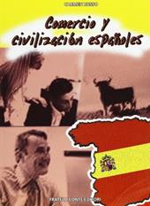 Comercio y civilizacion espanoles. Per gli Ist. tecnici e professionali