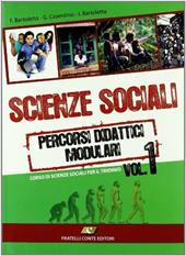 Scienze sociali. Percorsi didattici modulari. Con espansione online. Per le Scuole superiori. Vol. 1