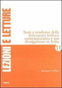 Temi e tendenze della letteratura tedesca contemporanea e sua divulgazione in Italia - Barbara Griffini - Libro Forum Edizioni 2007, Lezioni e letture | libraccio.click