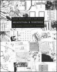 Architettura e territorio. Una ricerca attraverso il progetto. Ediz. illustrata - Cesare Macchi Cassia, Ugo Ischia - Libro Forum Edizioni 2008 | libraccio.click