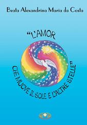 «L'amor che muove il sole e l'altre stelle»