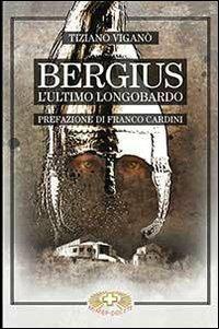 Bergius l'ultimo longobardo - Tiziano Viganò - Libro Mimep-Docete 2013 | libraccio.click