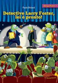 Detective Larry Foster, lei è pronto! - Paolo Ghilardi - Libro Mimep-Docete 2019 | libraccio.click